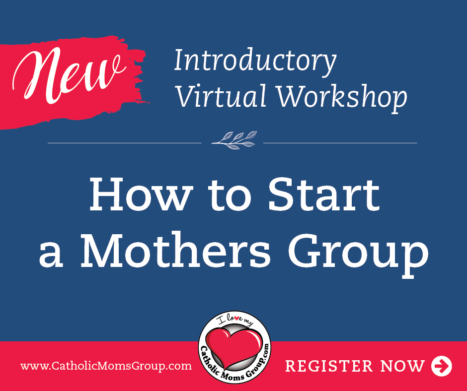 Virtual Catholic Mothers Group Workshop