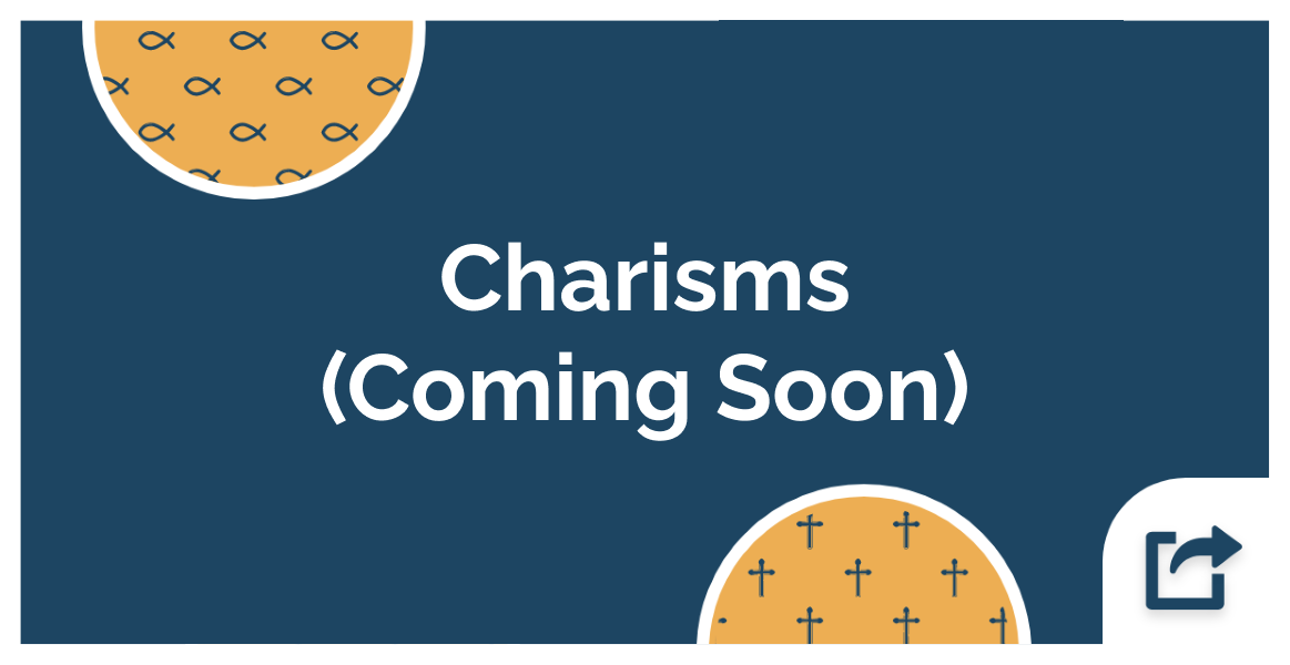 Charisms (Coming Soon)