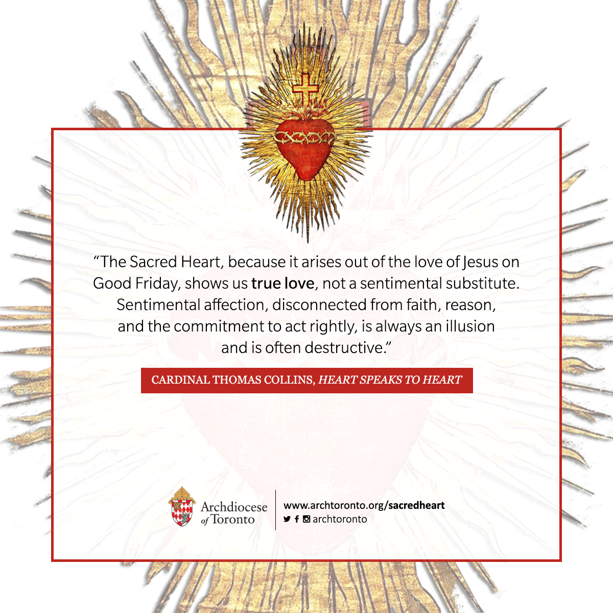 The Sacred Heart, because it arises out of the love of Jesus on Good Friday, shows us true love, not a sentimental substitute. Sentimental affection, disconnected from faith, reason, and the commitment to act rightly, is always an illusion and is often destructive.