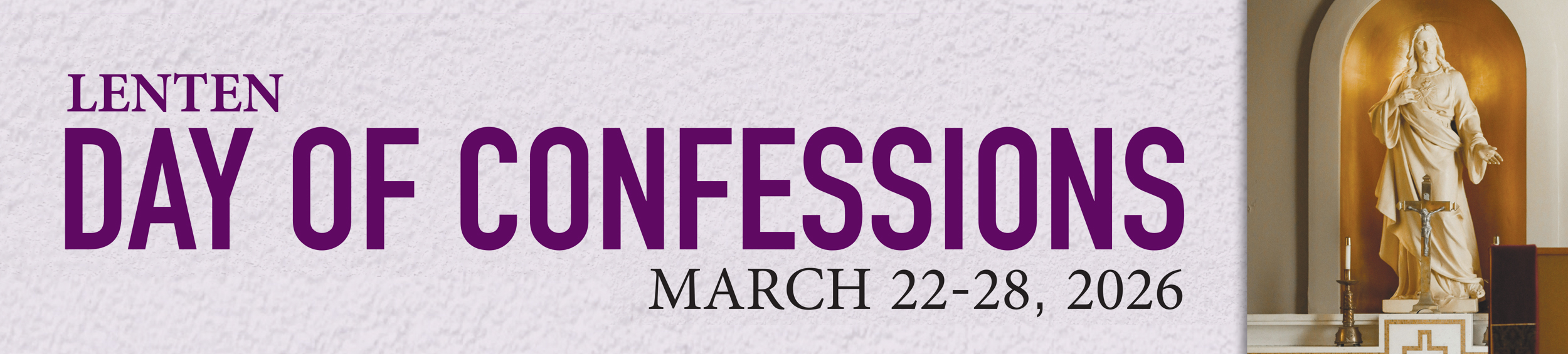 Day of Confessions for Lent - March 22 to 28, 2026